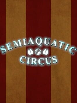 Semiaquatic Circus