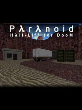 Paranoid: Half-Life for Doom (TBD)