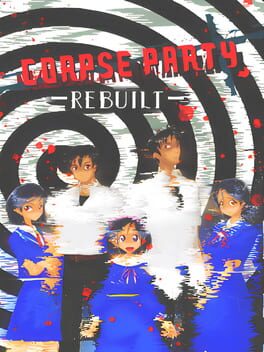 Corpse Party: Rebuilt