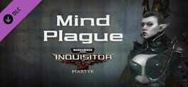Warhammer 40,000: Inquisitor - Martyr: Mind Plague