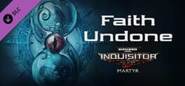 Warhammer 40,000: Inquisitor - Martyr: Faith Undone