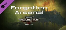 Warhammer 40,000: Inquisitor - Martyr: Forgotten Arsenal