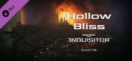 Warhammer 40,000: Inquisitor - Martyr: Hollow Bliss