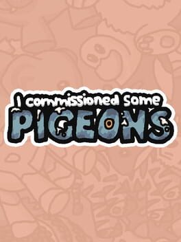 I Commissioned Some Pigeons Game Cover Artwork