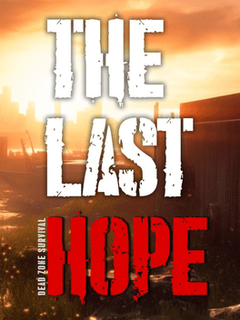 The Last Hope: Dead Zone Survival