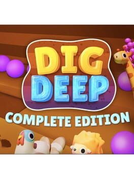 Dig Deep: Complete Edition