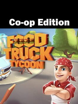 Food Truck Tycoon: Co-op Edition