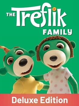 The Treflik Family: Deluxe Edition