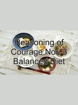 Reasoning of Courage Nori 3 Balanced Diet image