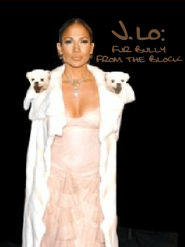 J. Lo: Fur Bully from the Block