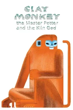 Clay Monkey: The Master Potter and The Kiln God