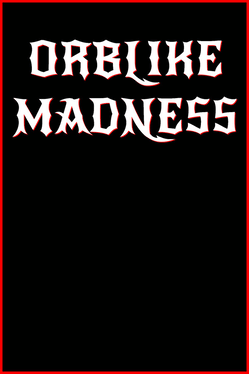 Orblike Madness