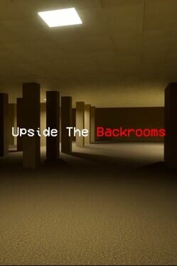 Upside the Backrooms