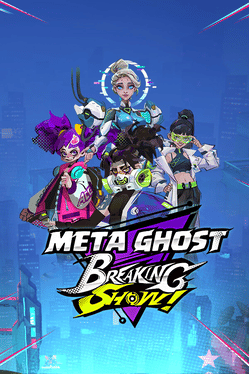 Meta Ghost: Breaking Show