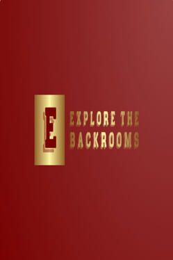 Explore the Backrooms