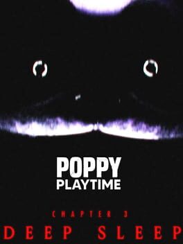 Poppy Playtime: Chapter 3 - Deep Sleep (2023)