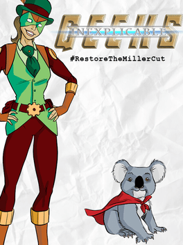 Inexplicable Geeks: RestoreTheMillerCut