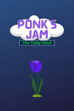 Ponk's Jam: The Tulip Thief