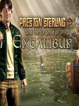Preston Sterling and the Legend of Excalibur