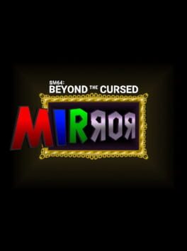 SM64: Beyond the Cursed Mirror