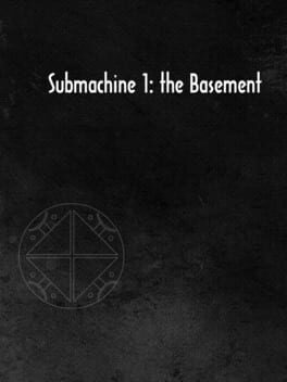 Submachine 1: the Basement