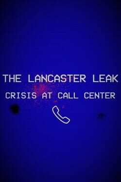 The Lancaster Leak: Crisis at Call Center