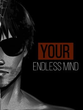Your, Endless Mind. Glava I: My