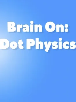 Brain On: Dot Physics image