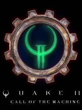 Quake II: Call of the Machine