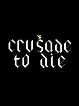 Crusade to Die