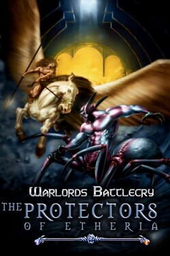 Warlords Battlecry: The Protectors of Etheria