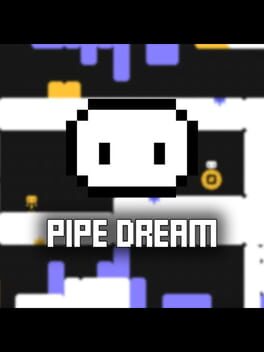 Pipe Dream