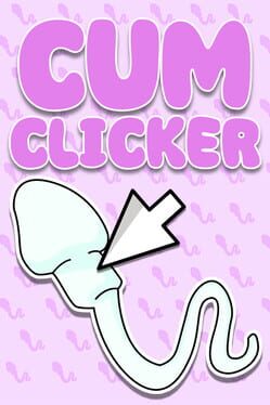 Cum Clicker
