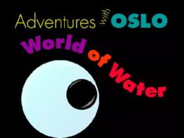 Adventures With Oslo: World of Water
