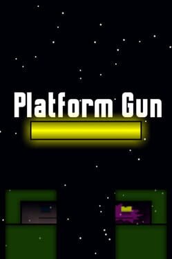 Platform Gun
