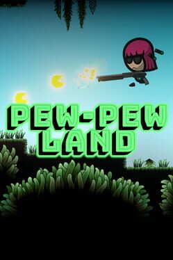 Pew Pew Land