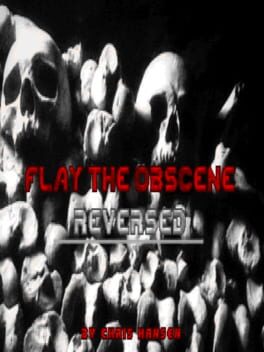Flay the Obscene: Reversed