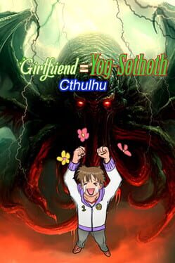 Girlfriend = Yog-Sothoth: Cthulhu