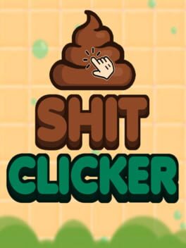 Shit Clicker