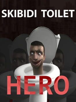Skibidi Toilet Hero