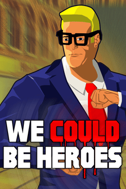 We Could Be Heroes