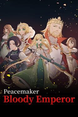 Peacemaker: Bloody Emperor