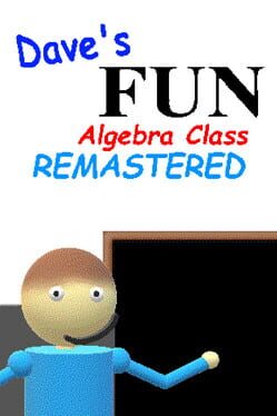Dave's Fun Algebra Class: Remastered
