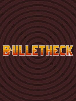 BulletHeck