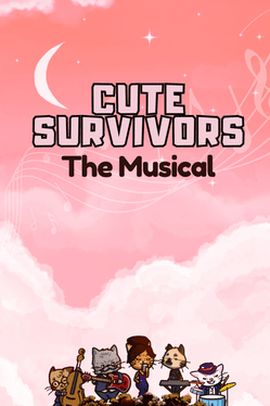 Cute Survivors The Musical