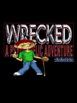 Wrecked: A Psychedelic Adventure