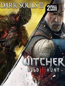 The Witcher 3: Wild Hunt + Dark Souls III