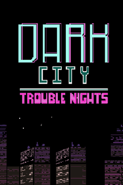 Dark City Trouble Nights