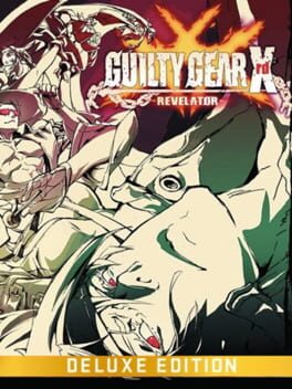 Guilty Gear Xrd: Revelator - Deluxe Edition