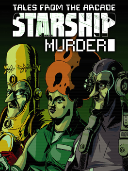 Tales From The Arcade: Starship Murder